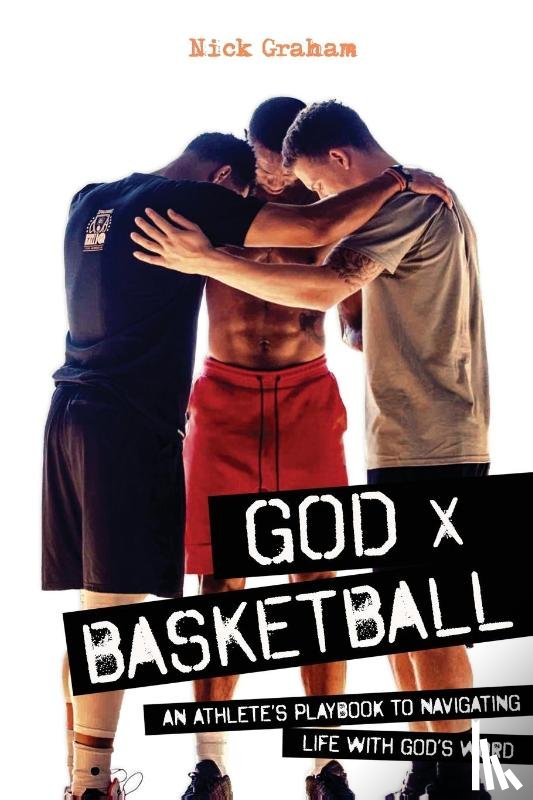 Graham, Nick - God x Basketball