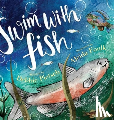 Pietsch, Debbie - Swim With Fish