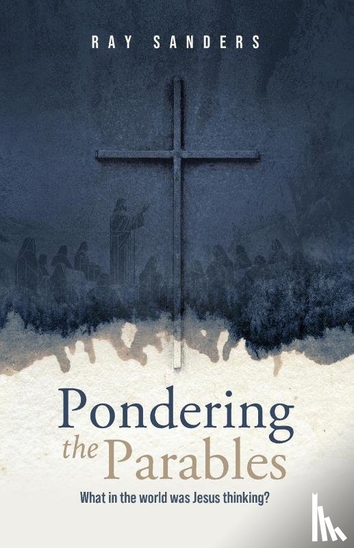 Sanders, Ray - Pondering the Parables