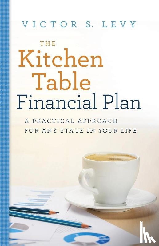 Levy, Victor S - The Kitchen Table Financial Plan