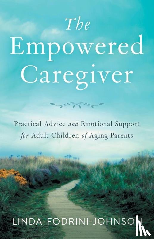 Fodrini-Johnson, Linda - The Empowered Caregiver