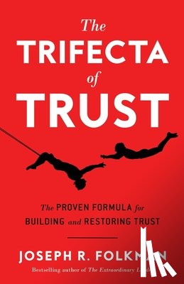 Folkman, Joseph R - The Trifecta of Trust