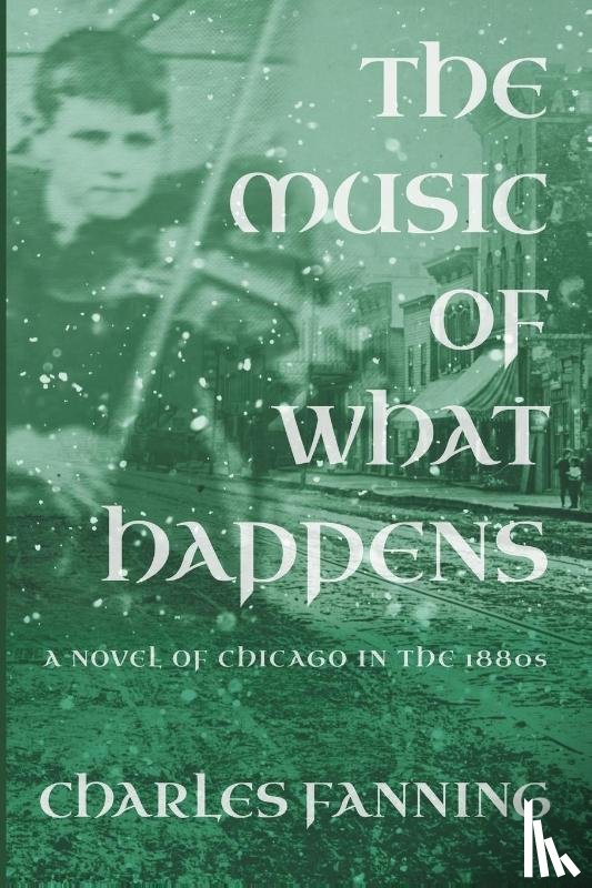 Fanning, Charles - The Music of What Happens