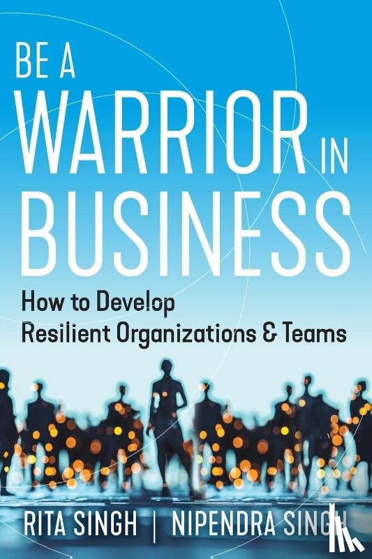 Singh, Nipendra, Singh, Rita - Be a Warrior in Business