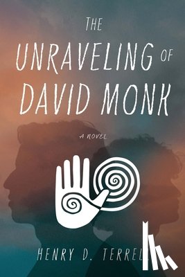 Terrell, Henry D. - The Unraveling of David Monk