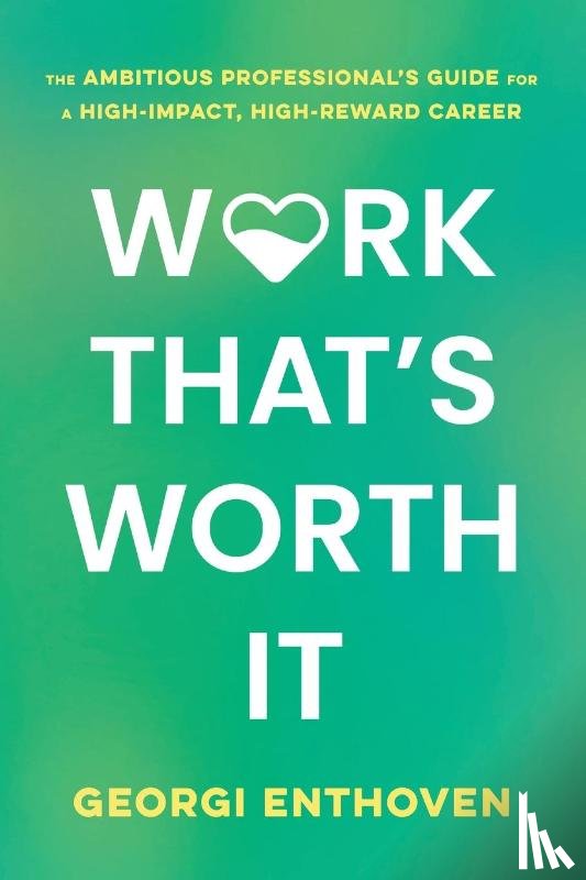 Enthoven, Georgi - Work That's Worth It