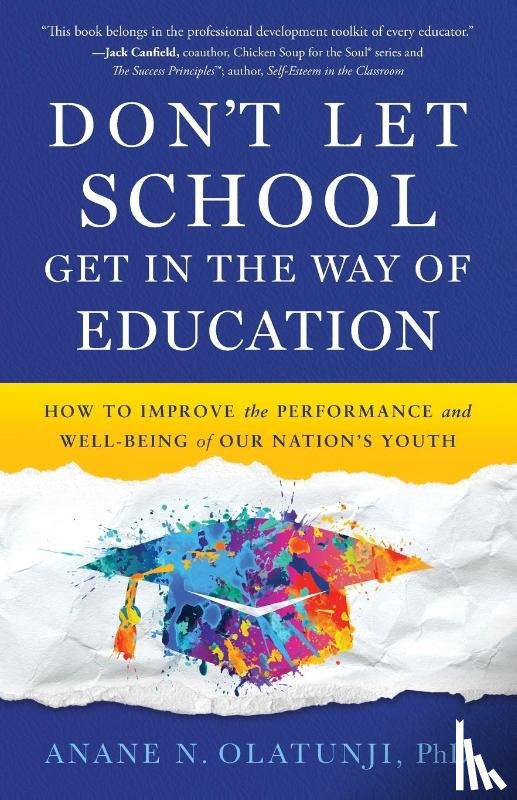 Olatunji, Anane N. - Don't Let School Get in the Way of Education