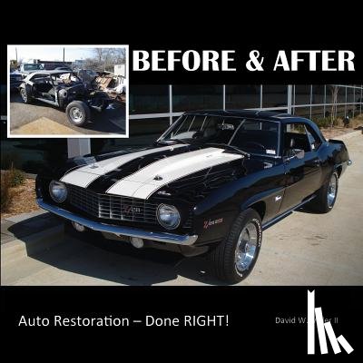 Miller, David W - BEFORE & AFTER - Auto Restoration - Done RIGHT!