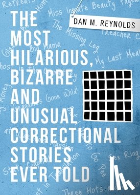 Reynolds, Dan M - The Most Hilarious, Bizarre and Unusual Correctional Stories Ever Told