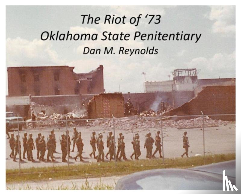 Reynolds, Dan M - The Riot of '73 Oklahoma State Penitentiary