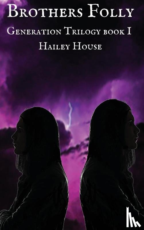 House, Hailey - BROTHER'S FOLLY - Generations Trilogy Book I