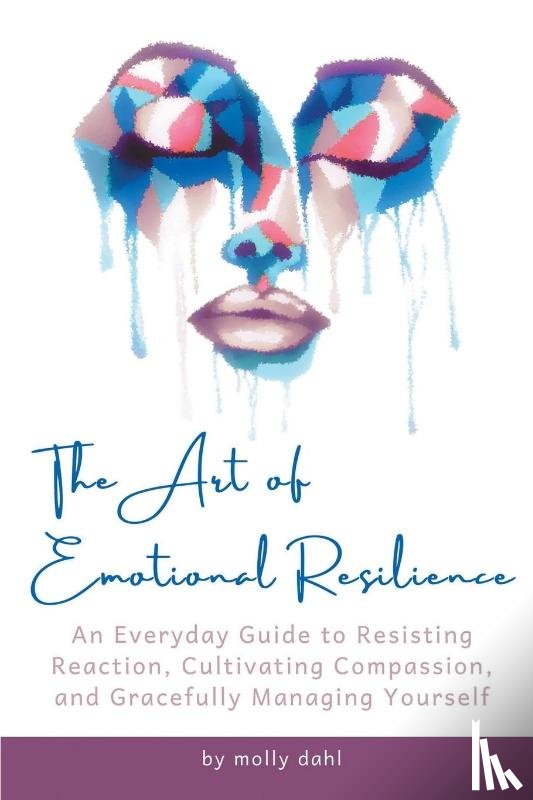 Dahl, Molly - The Art of Emotional Resilience