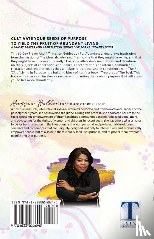 Bellevue, Maggie - GARDEN OF PURPOSE - A 90-Day Prayer And Affirmation Guidebook For Abundant Living