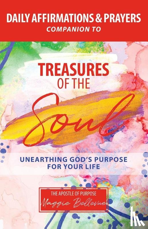 Bellevue, Maggie - GARDEN OF PURPOSE - A 90-Day Prayer And Affirmation Guidebook For Abundant Living