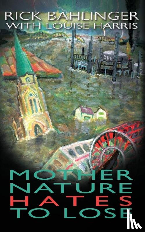 Bahlinger, Rick - Mother Nature Hates - To Lose A Beau and Rachelle Novel