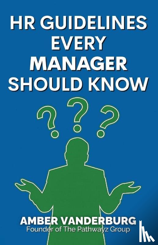 Vanderburg, Amber - HR Guidelines Every Manager Should Know