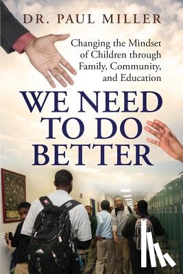 Miller, Dr Paul - We Need To Do Better
