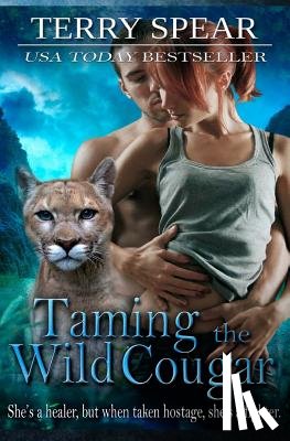 Spear, Terry - Taming the Wild Cougar