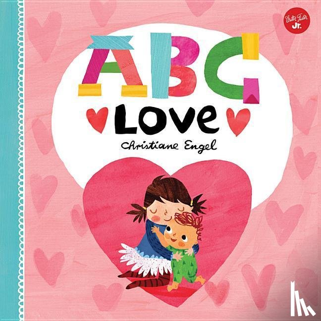 Christiane Engel - ABC for Me: ABC Love