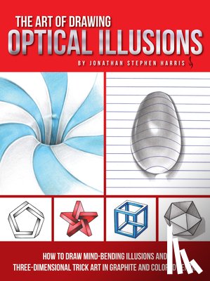 Harris, Jonathan Stephen - The Art of Drawing Optical Illusions