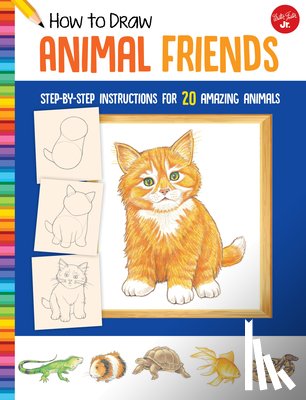 Mueller, Peter, Walter Foster Jr. Creative Team - How to Draw Animal Friends