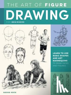 Keck, Gecko - The Art of Figure Drawing for Beginners