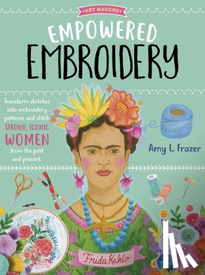 Frazer, Amy L. - Empowered Embroidery
