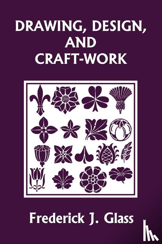 Glass, Frederick J - Drawing, Design, and Craft-Work (Yesterday's Classics)