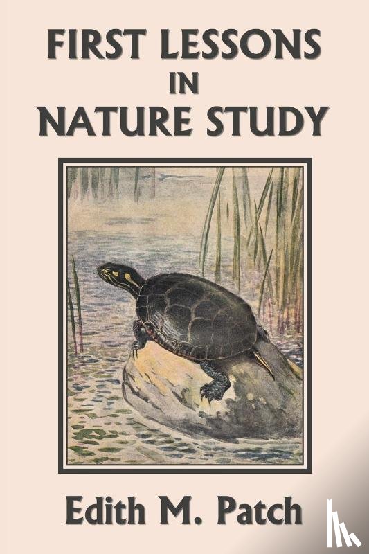 Patch, Edith M - First Lessons in Nature Study (Yesterday's Classics)