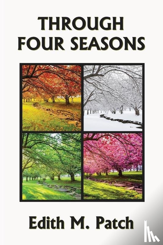 Patch, Edith M, Howe, Harrison E - Through Four Seasons