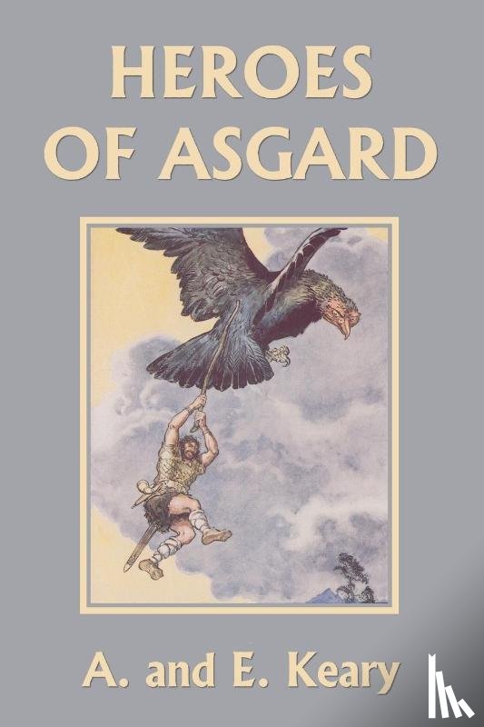 Keary, A And E - Heroes of Asgard (Premium Color Edition) (Yesterday's Classics)