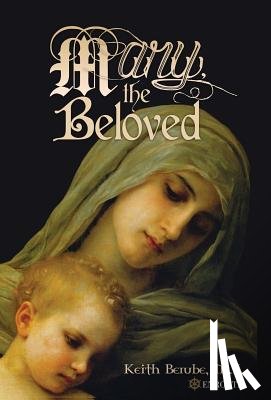 Berube, Keith - Mary, the Beloved