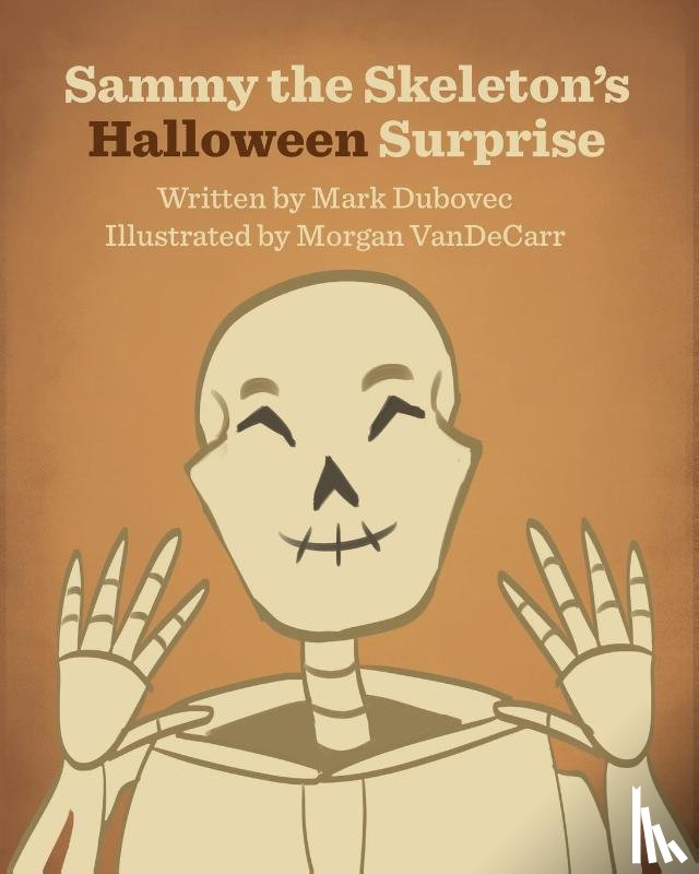 Dubovec, Mark - Sammy the Skeleton's Halloween Surprise