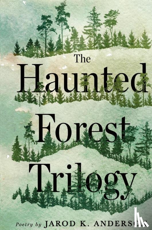 Anderson, Jarod K - The Haunted Forest Trilogy