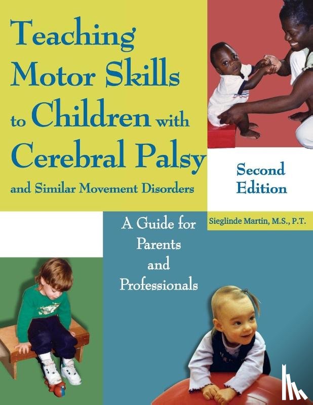 Martin, Sieglinde - Teaching Motor Skills to Children with Cerebral Palsy and Similar Movement Disorders