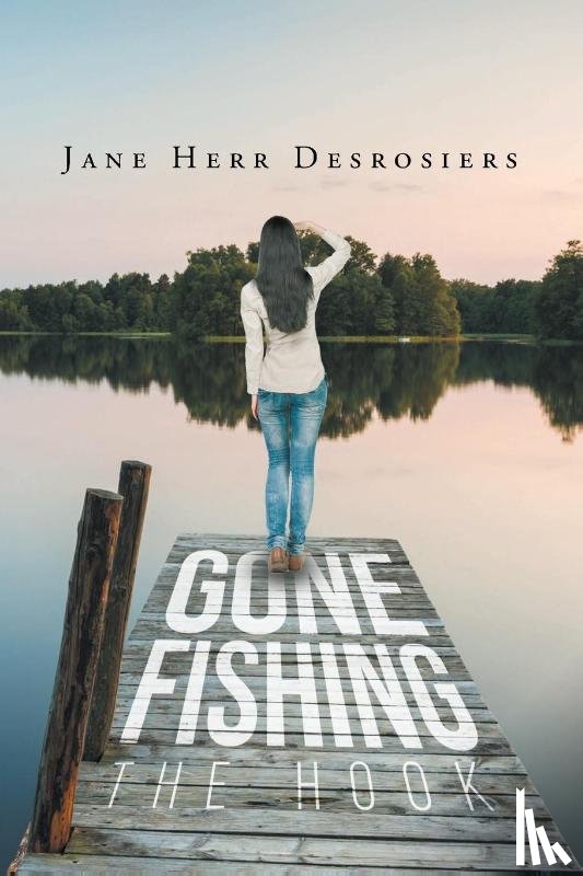 Desrosiers, Jane H - Gone Fishing
