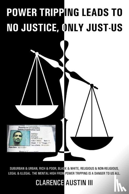 Austin, Clarence - Power Tripping Leads to No Justice, Only Just-Us