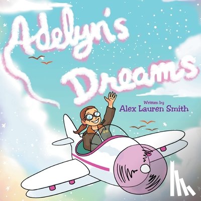 Smith, Alex Lauren - Adelyn's Dreams