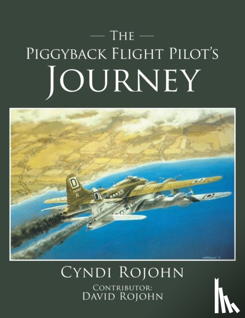 Rojohn, Cyndi - The Piggyback Flight Pilot's Journey