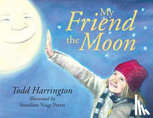Harrington, Todd - My Friend the Moon
