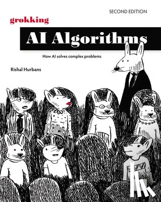 Hurbans, Rishal - Grokking AI Algorithms, Second Edition: How AI Solves Complex Problems