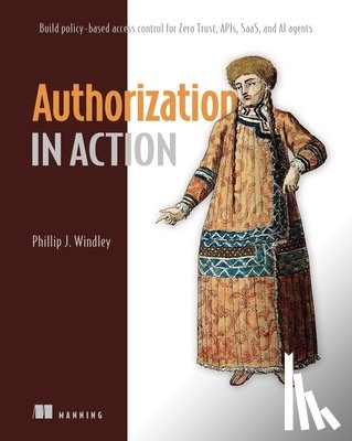 Windley, Phil - Authorization in Action