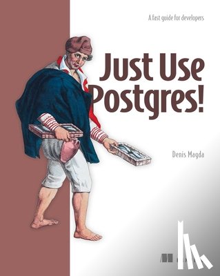 Magda, Denis - Just Use Postgres!