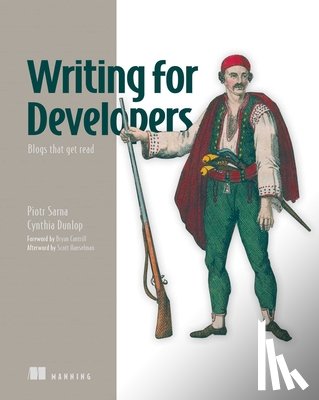 Sarna, Piotr, Dunlop, Cynthia - Writing for Developers