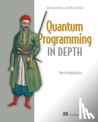 Mykhailova, Mariia - Quantum Programming in Depth