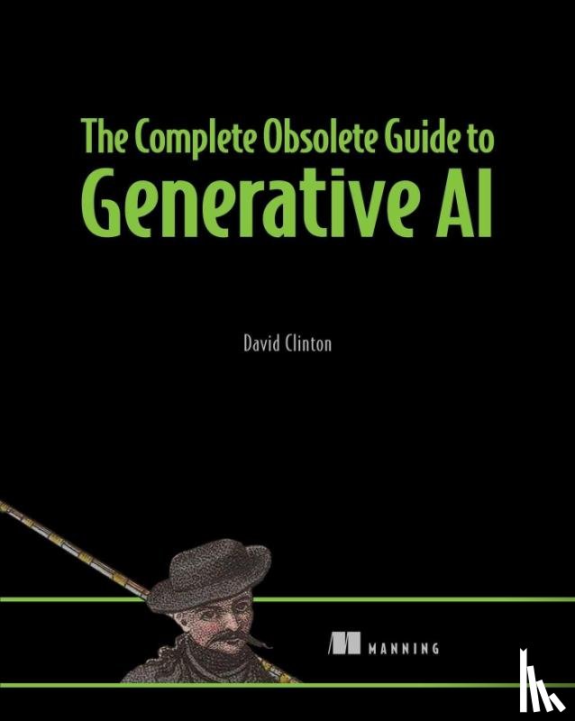 Clinton, David - The Complete Obsolete Guide to Generative AI