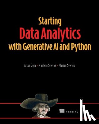 Guja, Artur, Siwiak, Marlena, Siwiak, Marian - Starting Data Analytics with Generative AI and Python
