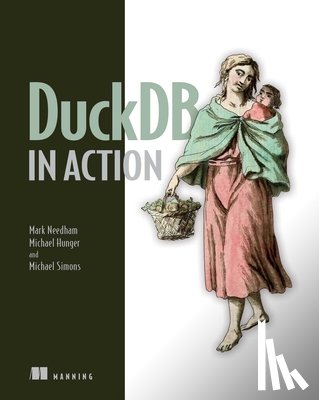 Needham, Mark, Hunger, Michael, Simons, Michael - DuckDB in Action
