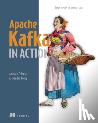 Zelenin, Anatoly - Apache Kafka in Action