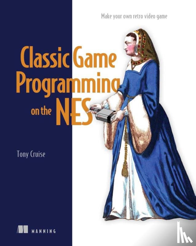 Cruise, Tony - Classic Game Programming on the NES